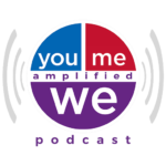 YouMeWe Amplified Podcast